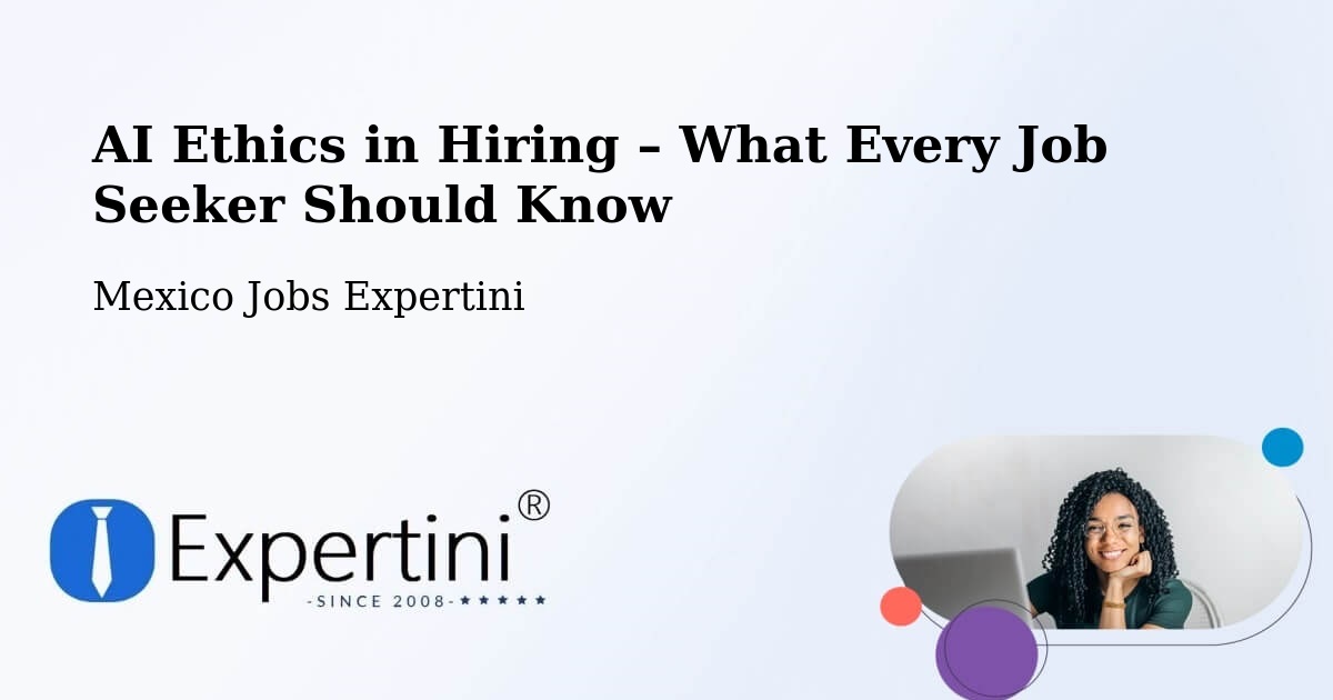 AI Ethics in Recruitment & Hiring – Maclovio Herrera - Maclovio Herrera, Mexico Jobs Expertini